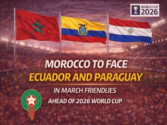 Morocco to Face Ecuador and Paraguay in March Friendlies