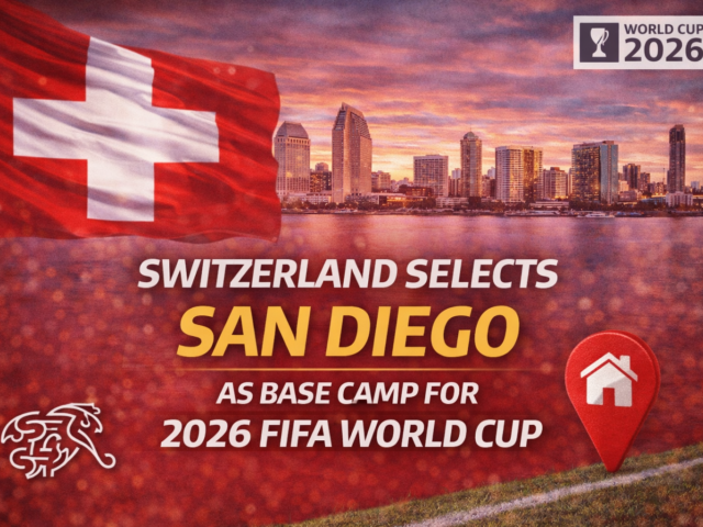 Switzerland Selects San Diego as Base Camp for 2026 FIFA World Cup